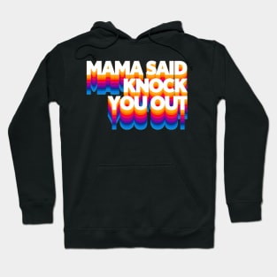 Mama Said Knock You Out / Classic Hip Hop Hoodie